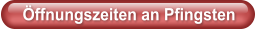 Öffnungszeiten an Pfingsten