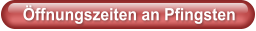 Öffnungszeiten an Pfingsten