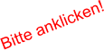 Bitte anklicken!